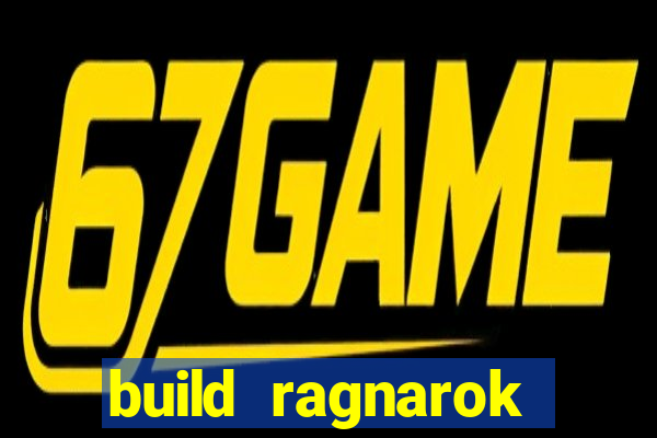 build ragnarok history reborn rag